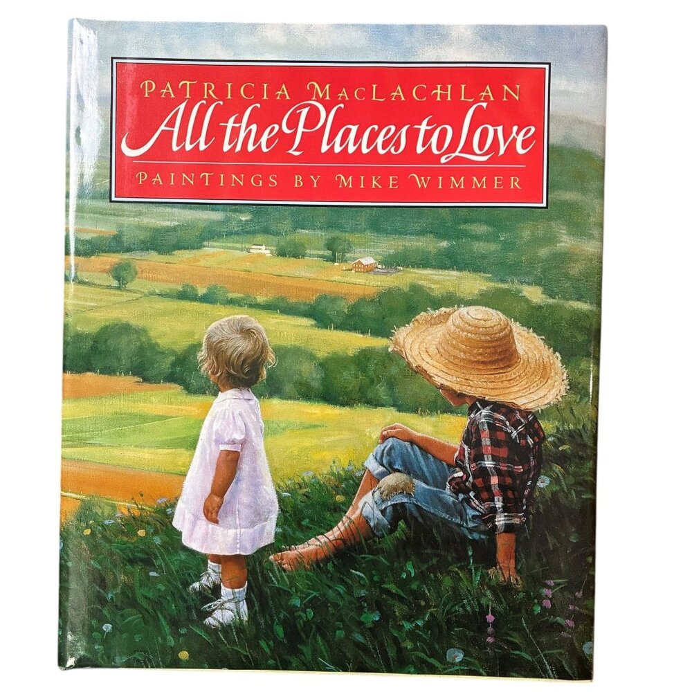 Vintage All The Places To Love By Patricia MacLachlan Hardcover Illustrated Book